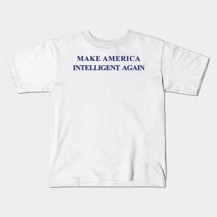 Make America Intelligent Again Hat Democrat Liberal Kids T-Shirt